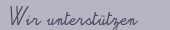 Wir unterstützen